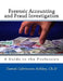Forensic Accounting and Fraud Investigation: A Guide to the Profession by Daniel Calivinson-Ashley