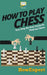 How To Play Chess: Your Step-By-Step Guide To Playing Chess by Howexpert Press