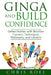 Ginga and Build Confidence: Deflect Bullies with Capoeira Techniques, Philosophy, and Lifestyle by Chris Roel
