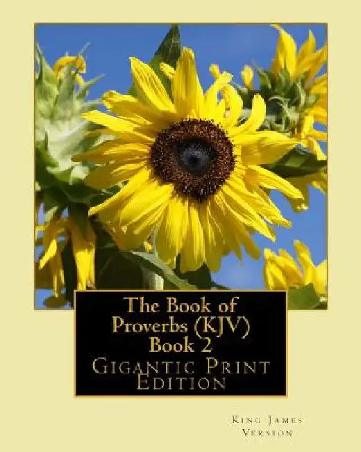 The Book of Proverbs (KJV) - Book 2: Gigantic Print Edition by King James Version