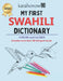 My First Swahili Dictionary: Colour and Learn by Titus Kiplagat