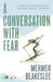 A Conversation with Fear by Mermer Blakeslee