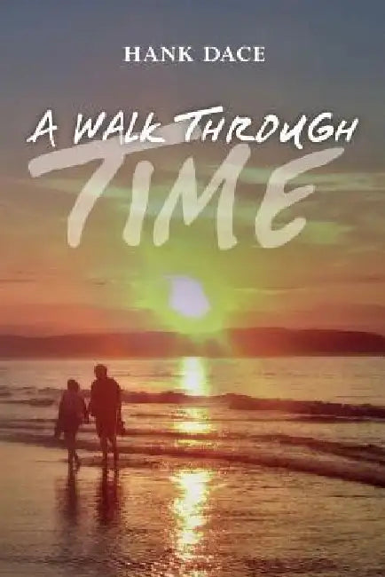 A Walk Through Time by Hank Dace