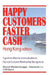 Happy Customers Faster Cash Hong Kong edition: A guide to effective communication in financial Customer Relationship Management by Alexander Lo