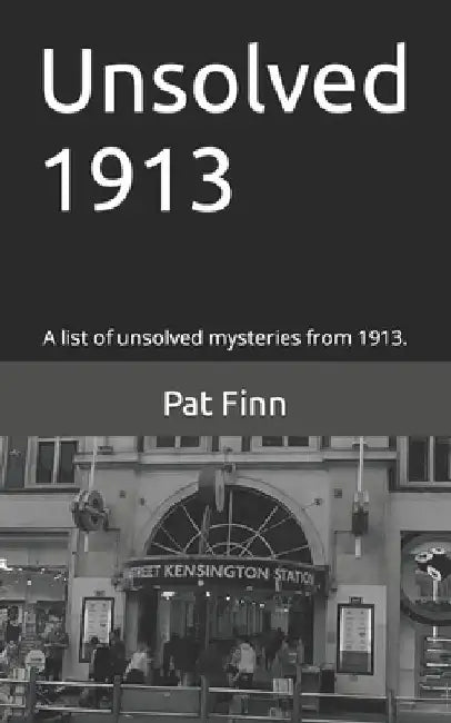 Unsolved 1913 by Pat Finn