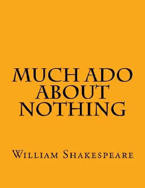 Much Ado About Nothing by William Shakespeare