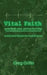 Vital Faith: Practical, wise advice for living by Greg Griffin