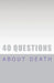 40 Questions About Death by R. Pasinski De