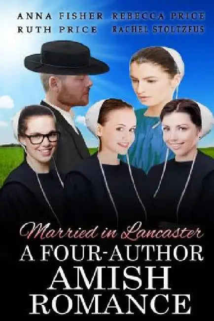 Married in Lancaster A Four-Author Amish Romance by Rebecca Price