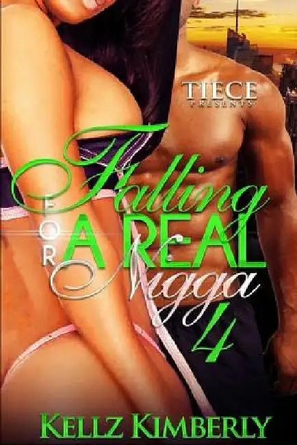 Falling For a Real Nigga 4 by Kellz Kimberly