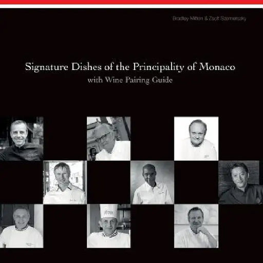 Signature Dishes of the Principality of Monaco with Wine Pairing Guide by Zsolt Szemerszky