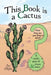 This Book is a Cactus by Craig Conley
