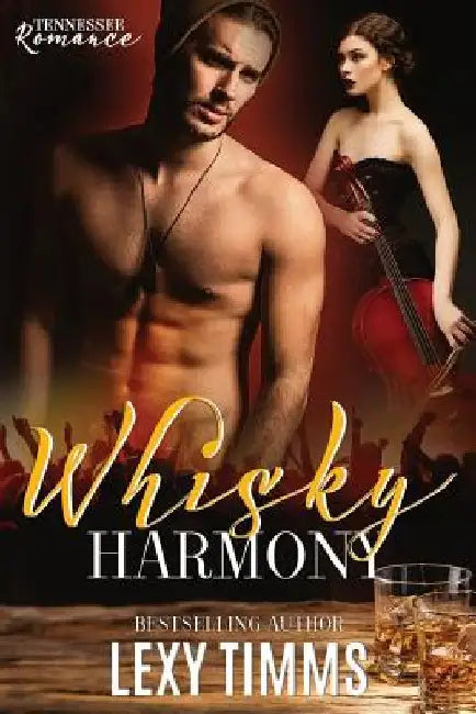 Whisky Harmony: Rock Star Romance by Lexy Timms