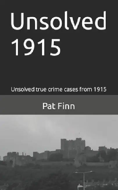 Unsolved 1915 by Pat Finn