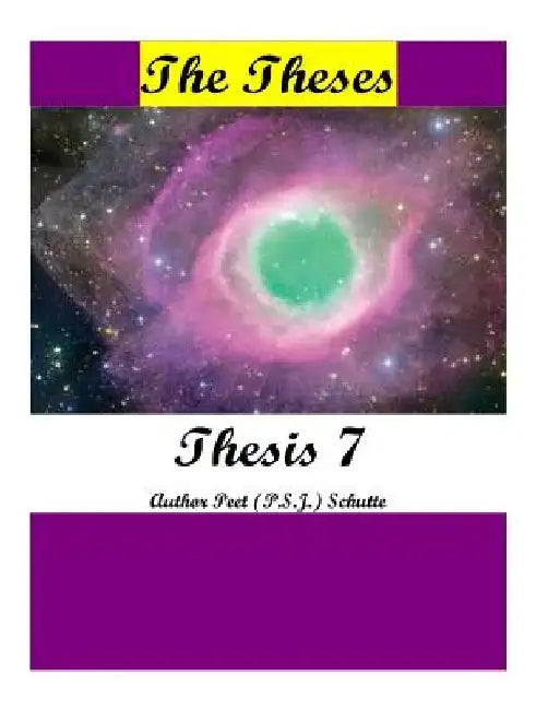 The Theses Thesis 7: The Theses as Thesis 7 by Peet (P S. J. ). Schutte