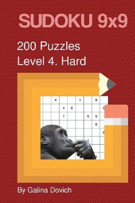 SUDOKU 9x9 200 Puzzles: Level 4. Hard by Galina Dovich