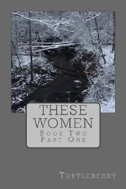 These Women - Book Two - Part One by Turtleberry