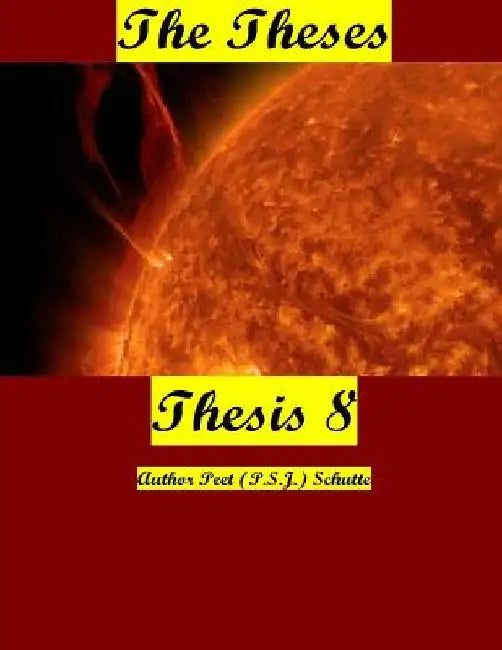 The Theses Thesis 8: The Theses as Thesis 8 by Peet (P S. J. ). Suite Mw Priva Schutte