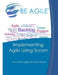 Implementing Agile Using Scrum by Dan Tousignant