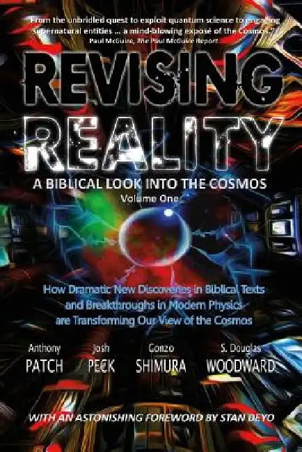 Revising Reality: A Biblical Look into the Cosmos by Anthony Patch