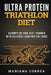 ULTRA PROTEIN TRIATHLON Diet: ACCOMPLISH YOUR BEST IRONMAN With DELICIOUS HIGH PROTEIN FOODS by Mariana Correa