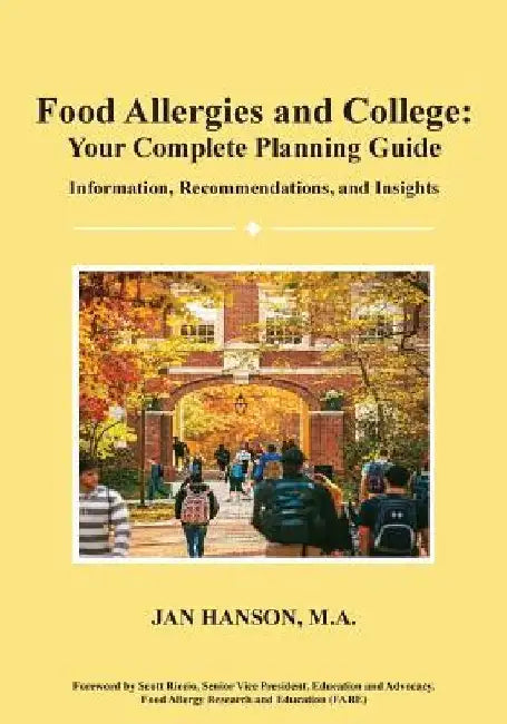 Food Allergies and College: Your Complete Planning Guide: Information, Recommendations and Insights by Jan Hanson M. a.
