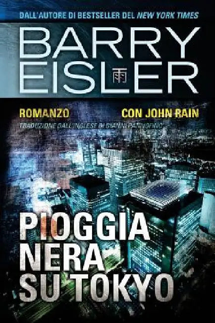 Pioggia Nera Su Tokyo: Romanzo con John Rain by Eisler, Barry