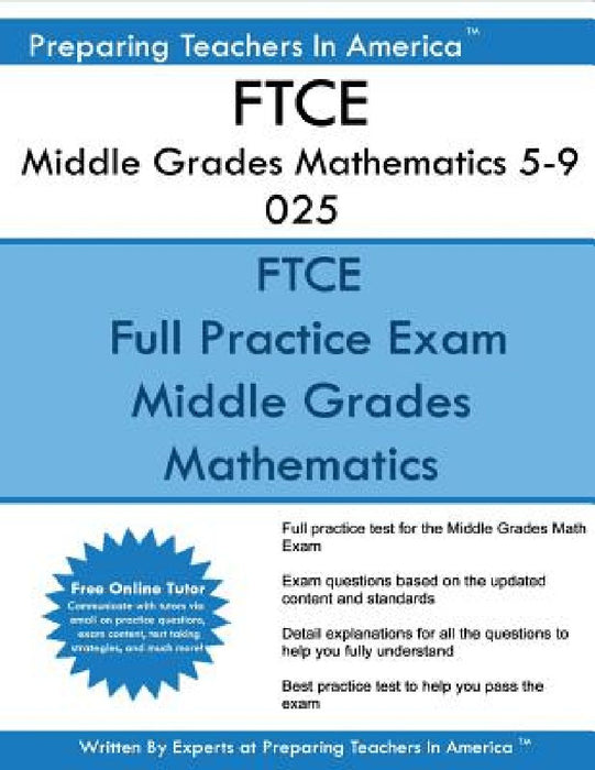FTCE Middle Grades Mathematics 5-9 025: FTCE 025 Exam by Preparing Teachers in America