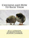 Chickens and How To Raise Them by Jackson Chambers