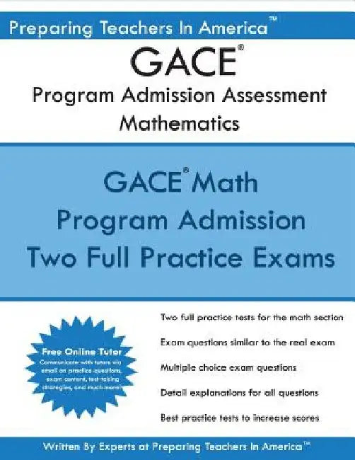 GACE Program Admission Assessment - Mathematics: GACE Math 201 Study Guide by Preparing Teachers in America