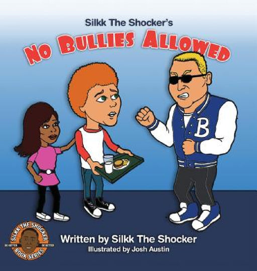No Bullies Allowed by Silkk the Shocker Miller, Josh Austin