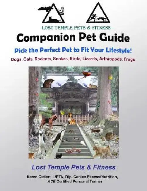 Companion Pet Guide: Pick the Perfect pet to fit your Lifestyle (BW): Dogs, Cats, Rodents, Snakes, Birds, Lizards, Arthropods, Frogs by Karen Cutler