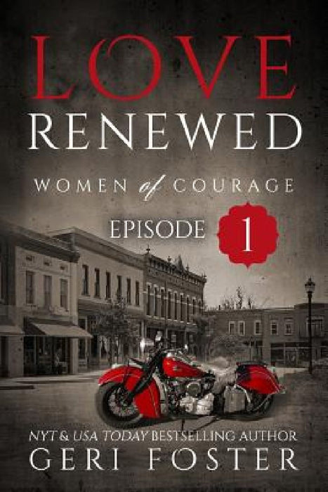 Love Renewed: Episode 1 by Geri Foster