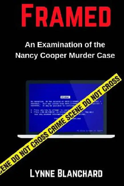 Framed: An Examination of the Nancy Cooper Murder Case by Lynne Blanchard
