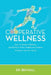 Cooperative Wellness: How to Achieve Wellness and Be Part of the Healthcare Solution (It's Easier Than You Think!) by Ben Rall
