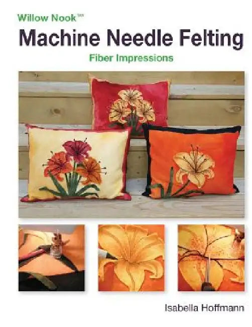 Machine Needle Felting: Fiber Impressions by Isabella Hoffmann