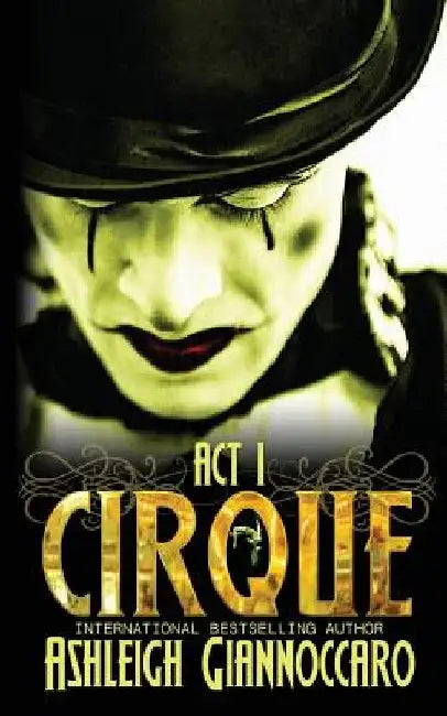 Cirque Act 1 by Ashleigh Giannoccaro