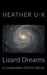 Lizard Dreams: A Compilation of Short Stories by Heather U-K