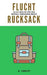 Fluchtrucksack: Alles was Du fuer den Notfall einpacken musst by A. Carley