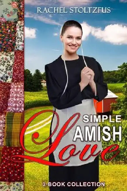 Simple Amish Love 3-Book Collection by Rachel Stoltzfus