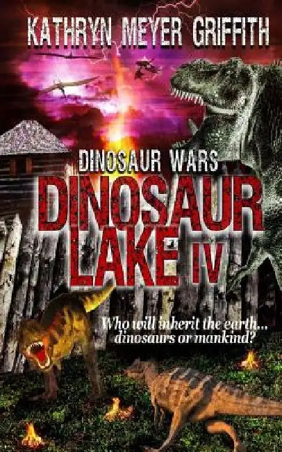 Dinosaur Lake IV: Dinosaur Wars by Dawne Dominique