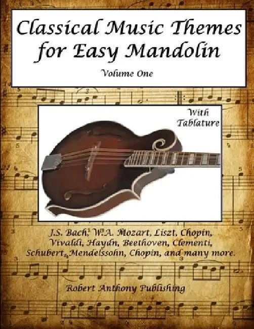 Classical Music Themes for Easy Mandolin Volume One by Robert Anthony