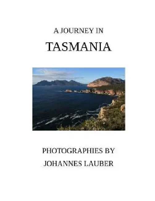 A Journey in Tasmania by Johannes Lauber