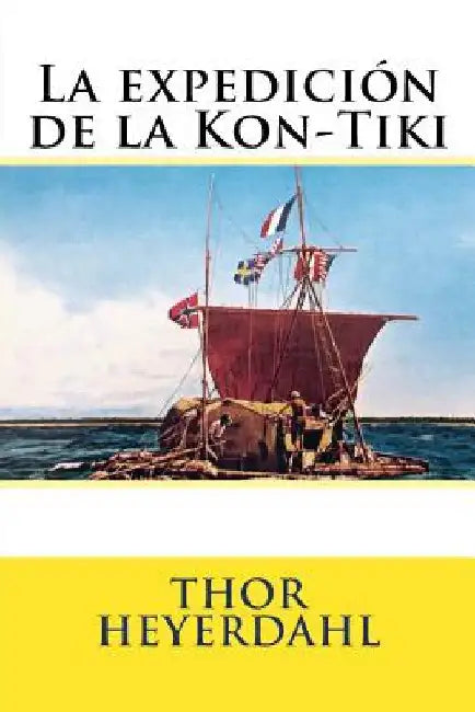 La expedicion de la Kon-Tiki by Hernandez B., Martin
