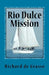 Rio Dulce Mission by Richard De Grasse