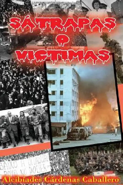 Invasion a Panama A/D: Satrapas o Victimas by Cardenas, Aicibiades