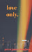 love only by Peter James Douglass
