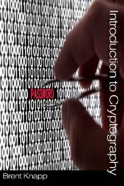 Introduction to Cryptography by Brent W. Knapp