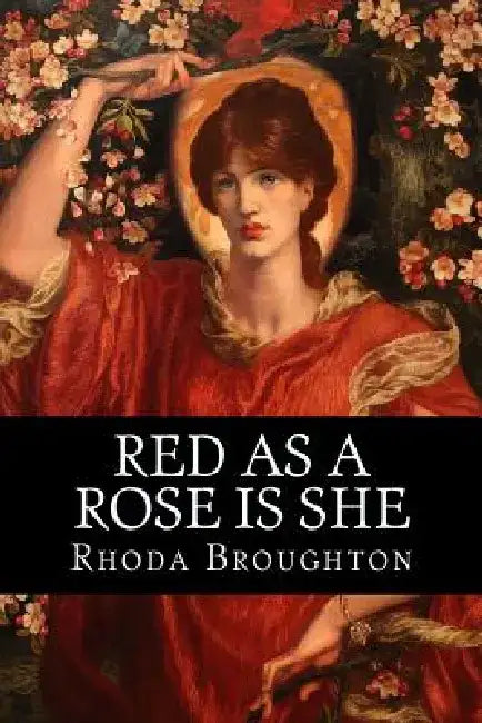 Red as a Rose is She by Rhoda Broughton