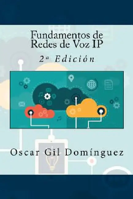 Fundamentos de Redes de Voz IP: 2a Edición by Campus Academy, It